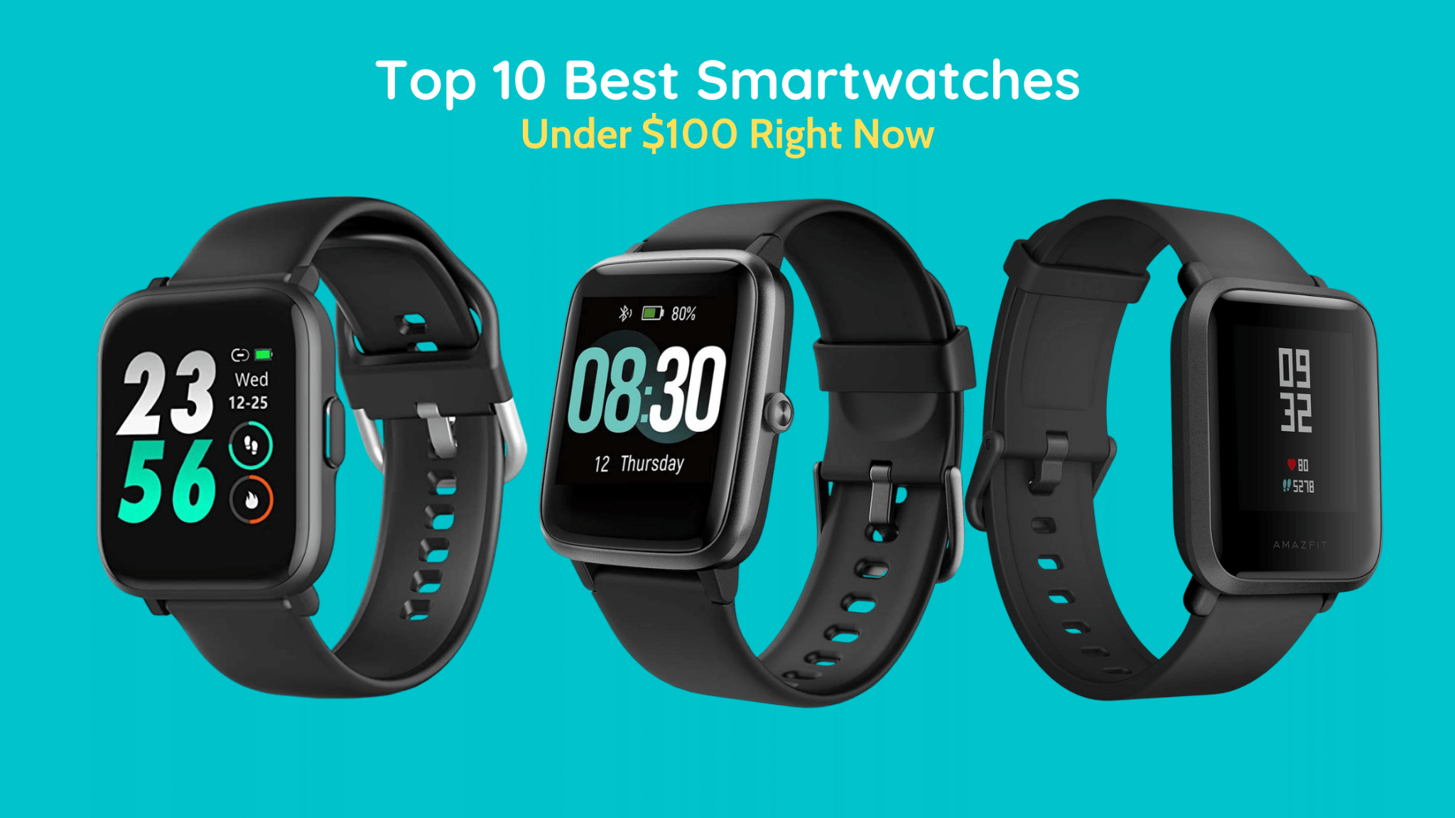 Top 10 Best Smartwatches Under 100 In 2022 JustWearable